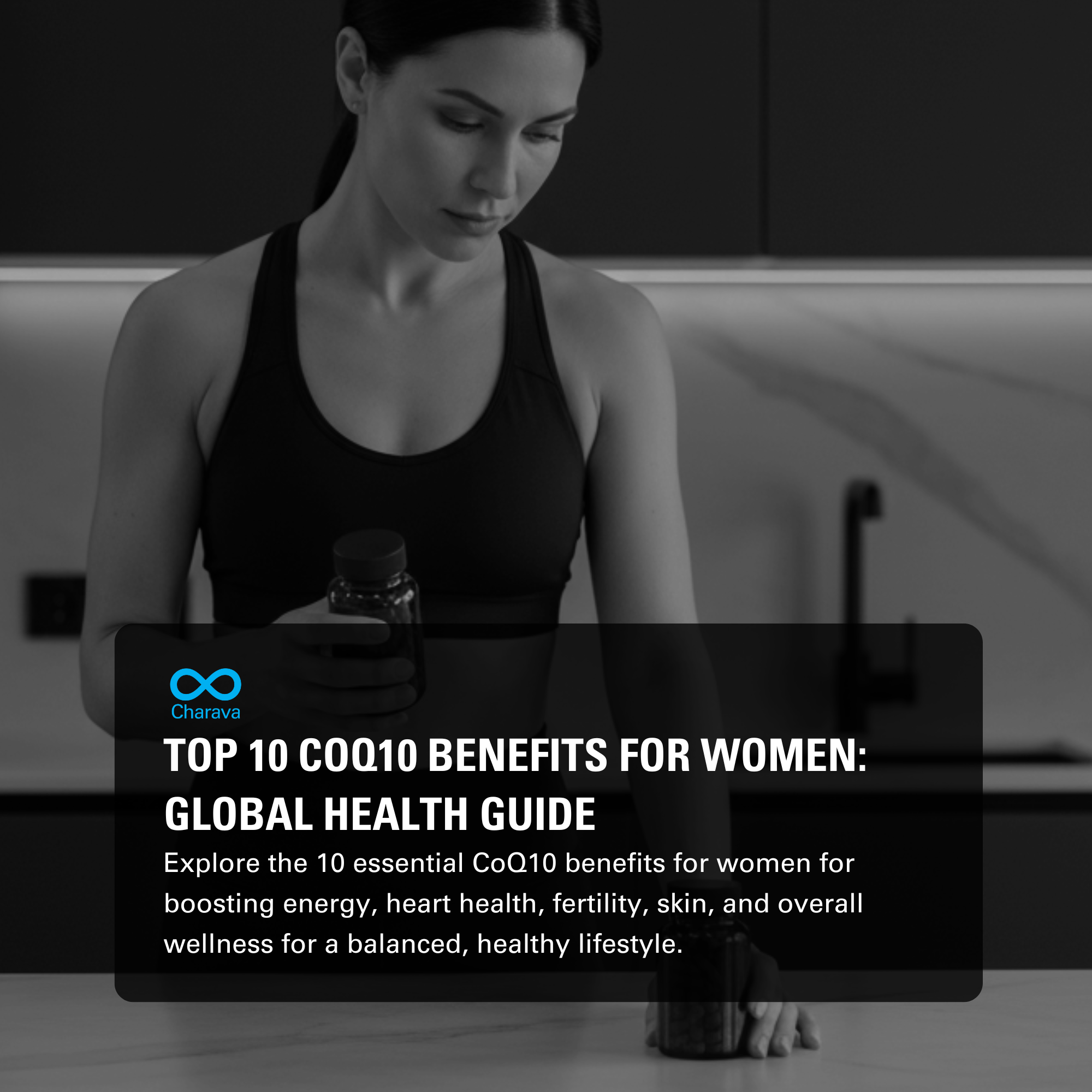 Top 10 Key CoQ10 Benefits for Women: A Complete Guide to Wellness - Charava Global