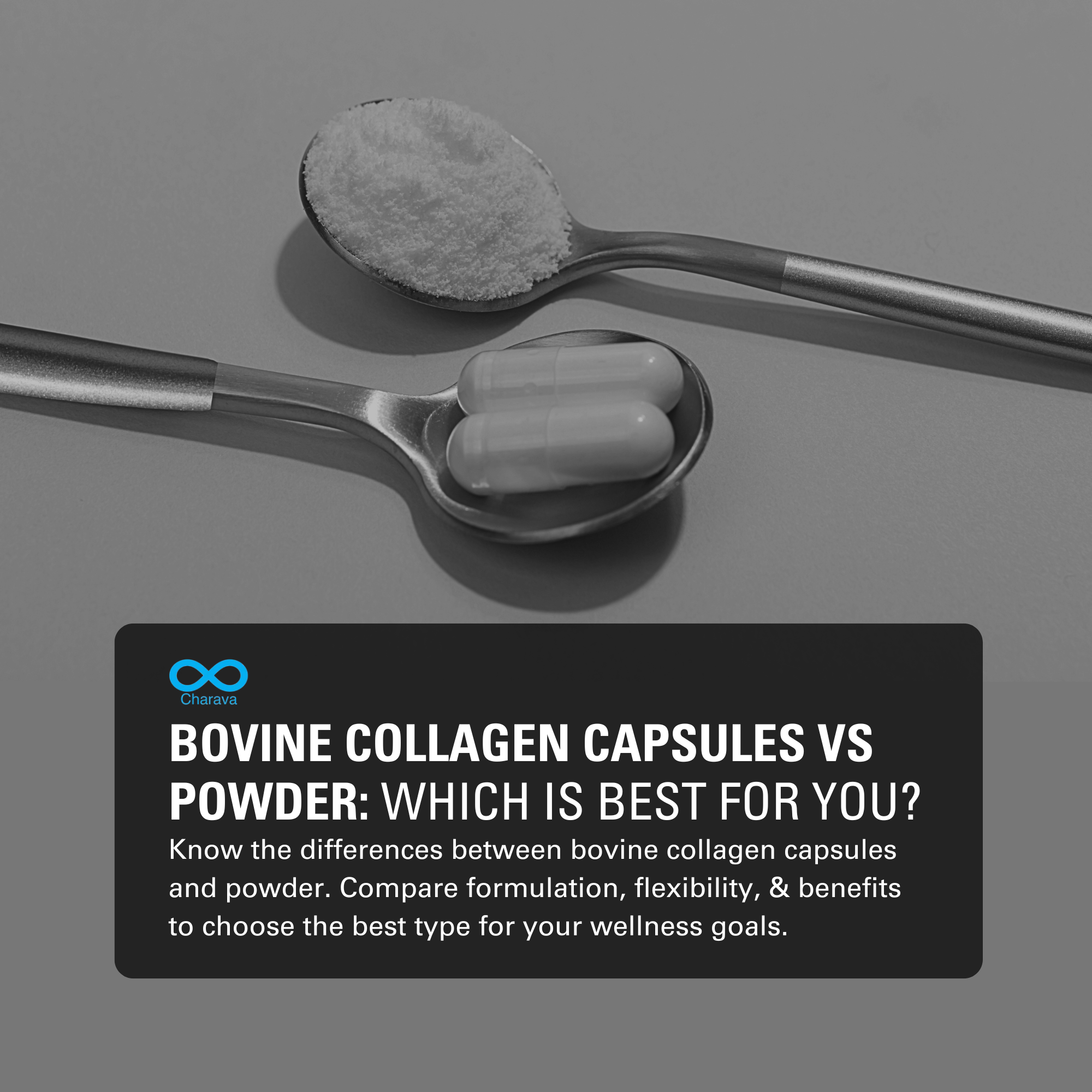 Bovine Collagen Capsules vs Powder: Which Form Fits You Best | Charava Global