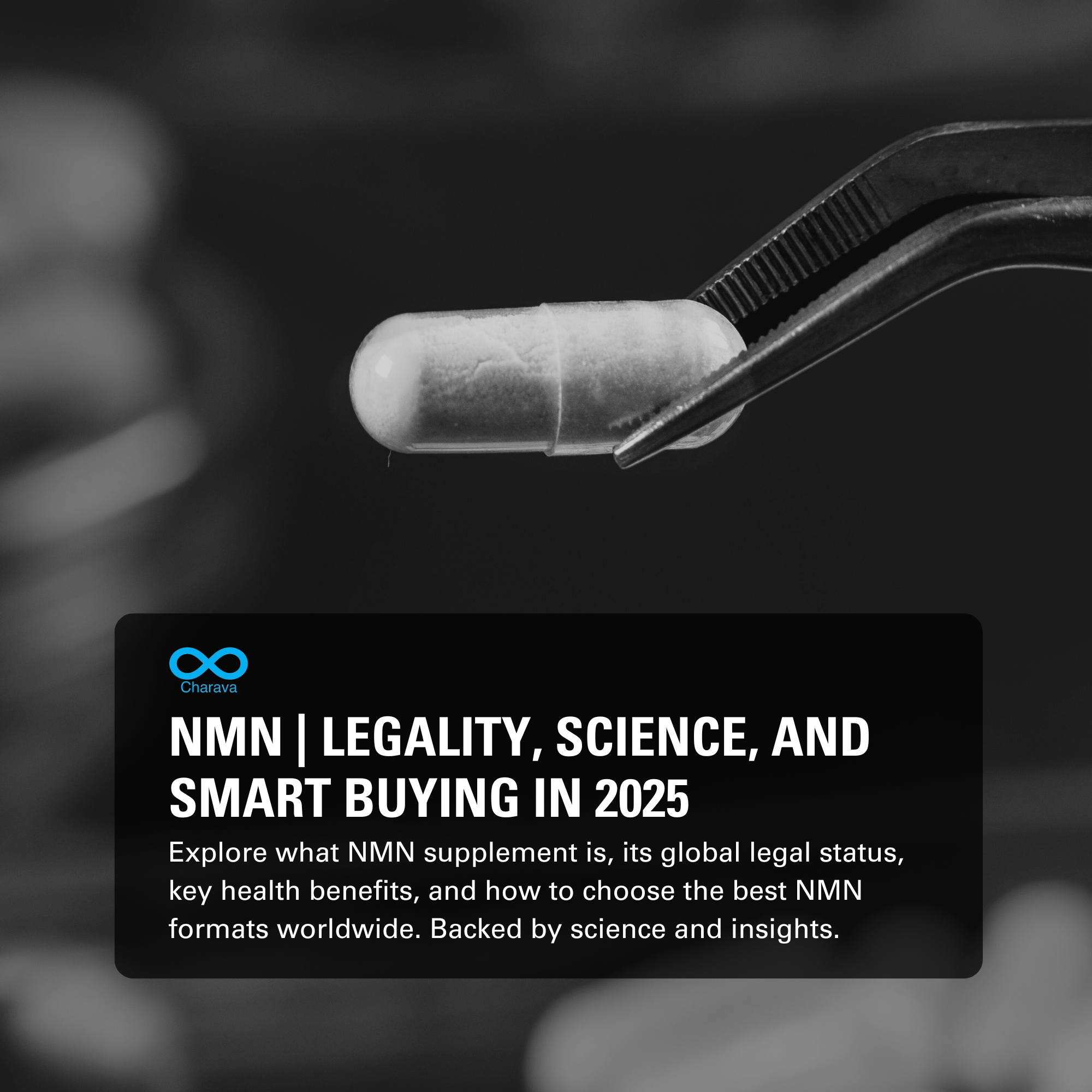 NMN Supplement – Legality, Science, and Smart Buying in 2025  | Charava Global